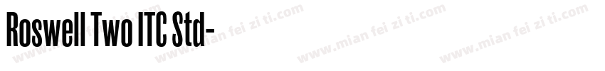 Roswell Two ITC Std字体转换